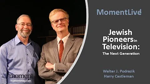 Jewish Pioneers in Television: The Next Generation with Walter J. Podrazik and Harry Castleman - DayDayNews