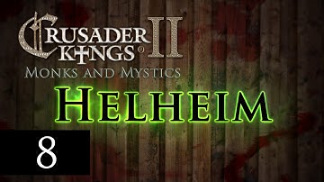 Let’s Play Crusader Kings 2: Monks and Mystics - The Fellowship of Hel Episode 8