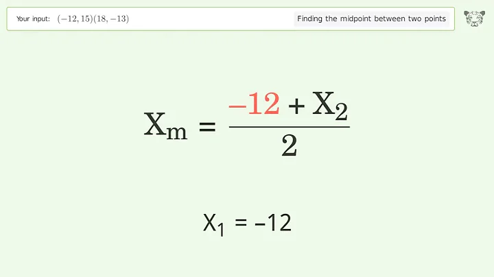 Find the midpoint between two points p1 (-12,15) and p2 (18,-13): Step-by-Step Video Solution