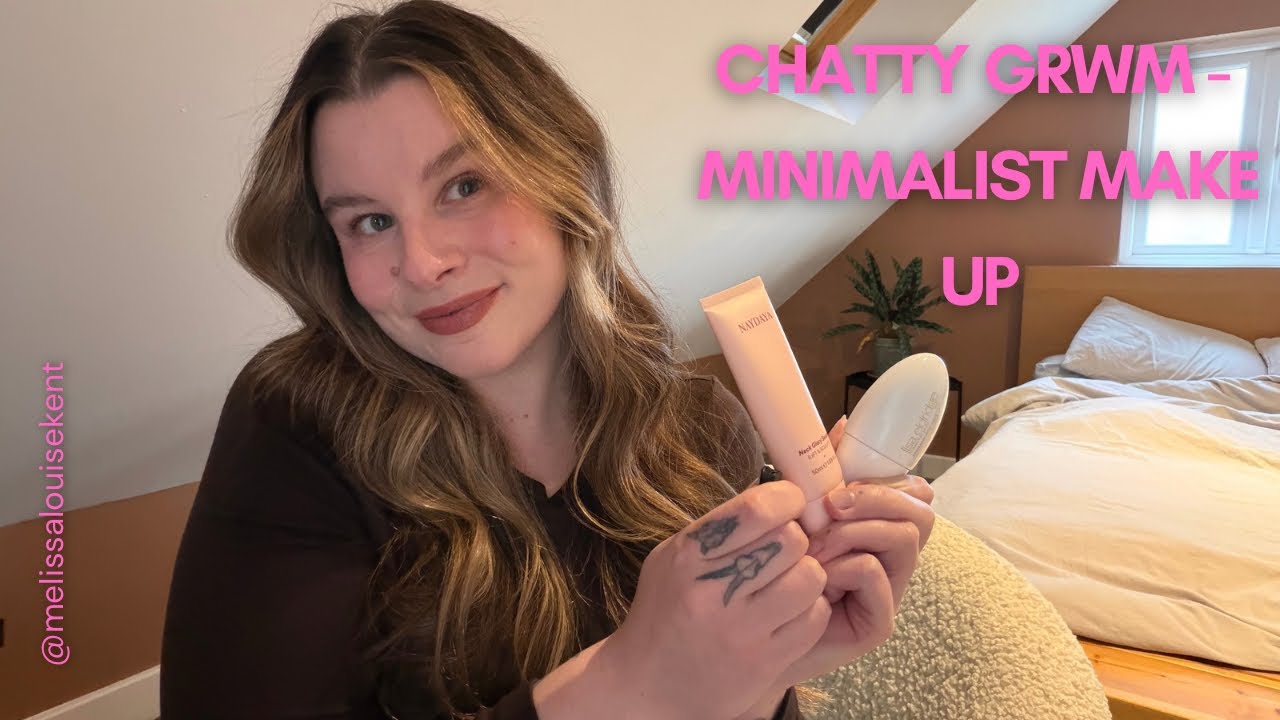 CHATTY GRWM - MINIMALIST MAKE-UP #minimalmakeup #grwmmakeup #grwm 