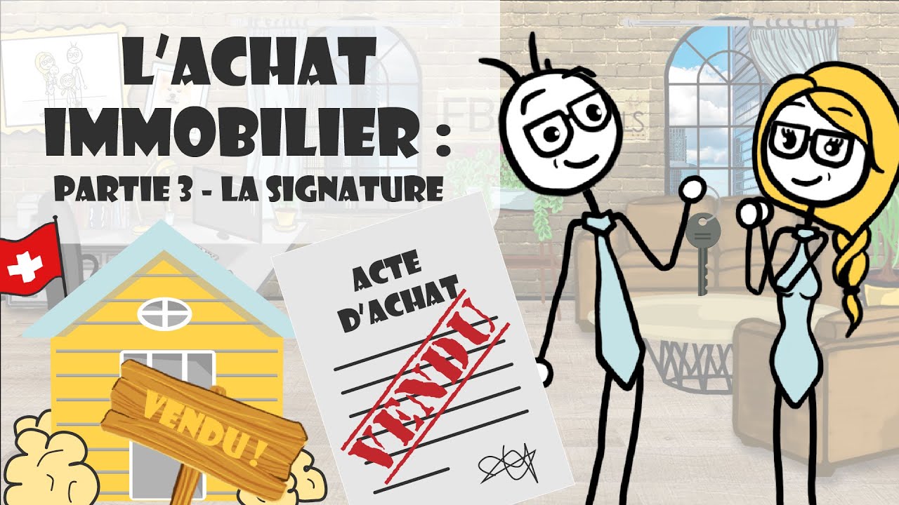 L'achat immobilier | Part 3 : La signature de l'acte d'achat - YouTube