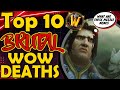 Top 10 most brutal deaths in wow