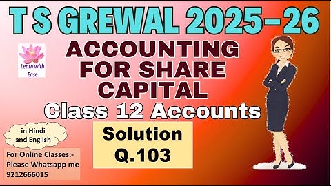 Q103 Accounting For Share Capital| TS Grewal 2025-26| Ch 8| Class 12| Accounts @learnwithease