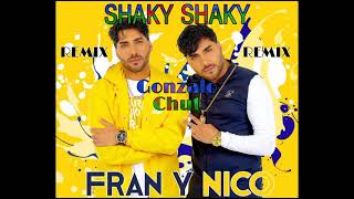 Fran Y Nico Shaky Shaky Remix Gonzalo Chut