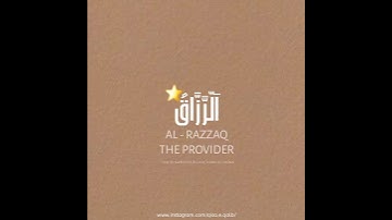 Thumbnail of AL - RAZZAQ | the 99 names of Allah | asma ul husna