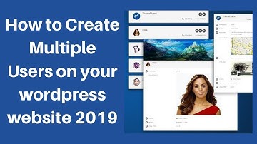 How to Create Multiple Users on your wordpress website 2019 | Digital Marketing Tutorial