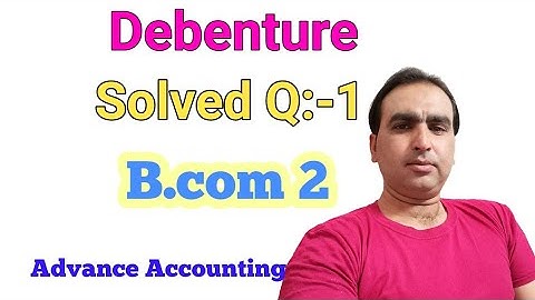 Debenture Solved Q:-1 (B.com 2)