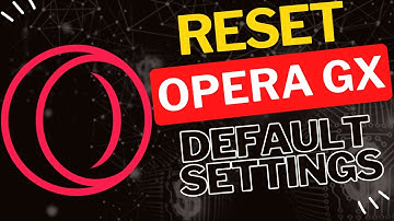 How to Reset Opera GX to Default Settings: Easy Guide!