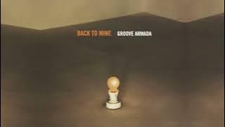 Download lagu Back to Mine - Groove Armada (Continuous Mix)