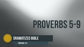Dramatized Bible - Proverbs 5-9 Wealth