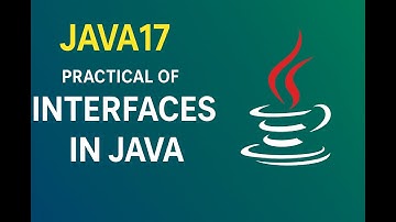 Java18 – How Interfaces Work in Java | Hands-On Example | Practical of Interfaces in Java Explained