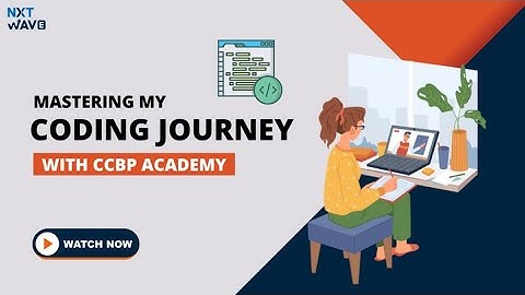 Mastering My Coding Journey with CCBP | NxtWave | 4.0 CCBP | Introduction | Feb 2023