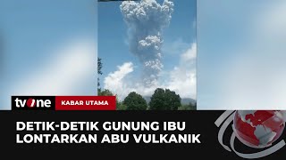 Gunung Ibu Erupsi Semburkan Debu Vulkanik Setinggi 5.000 Meter | Kabar Utama tvOne