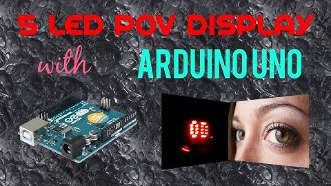 Led POV display with Arduino UNO