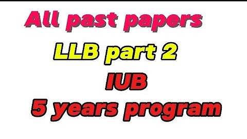 All past papers LLB part 2 / IUB/ 5 years program