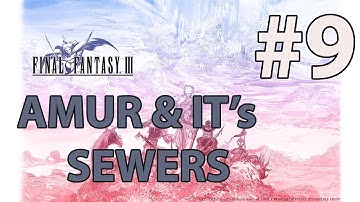 Final Fantasy III - PR - #9 - Amur & Sewers & Goldor Manor
