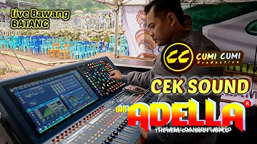 CEK SOUND ADELLA FT. CUMI CUMI AUDIO LIVE BAWANG KAB. BATANG