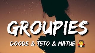 Doode - GROUPIES (Letra/Lyrics) Ft. Teto & Matué 🧛‍♂️