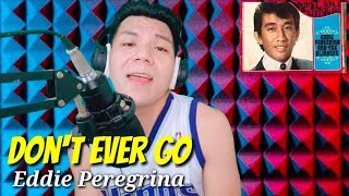 Don't ever go - Eddie Peregrina cover