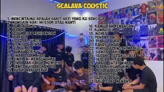Kompilasi Lagu Scalava Coustic Cover Full Album Terpopuler 2 Jam NonStop 2024 ( Tanpa Iklan )