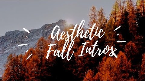 AESTHETIC FALL INTRO TEMPLATE ( Free Templates NO TEXT)