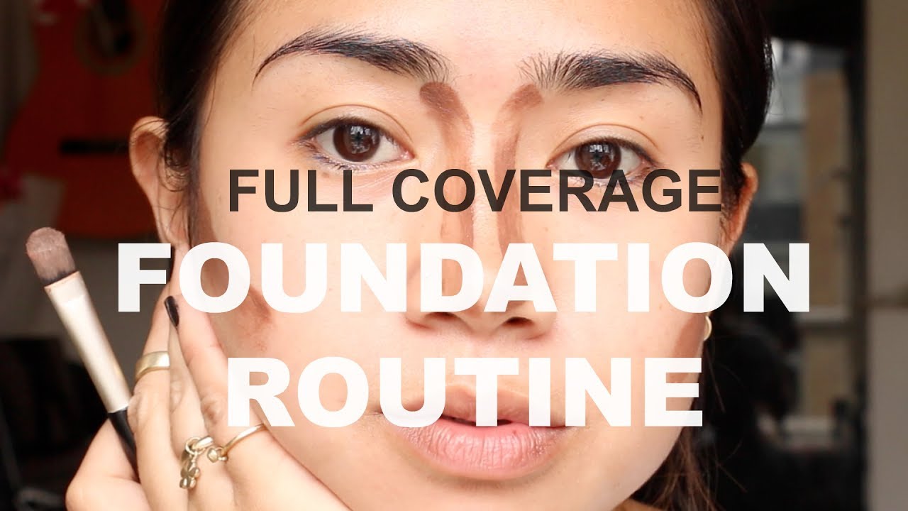 FULL COVERAGE FOUNDATION ROUTINE YouTube