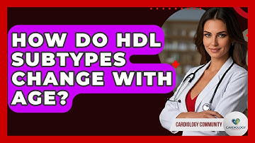 How Do HDL Subtypes Change With Age? - Cardiology Community