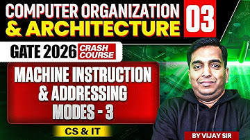 COA 03 | Machine Instruction & Addressing Modes - 3 | CS & IT | GATE Crash Course