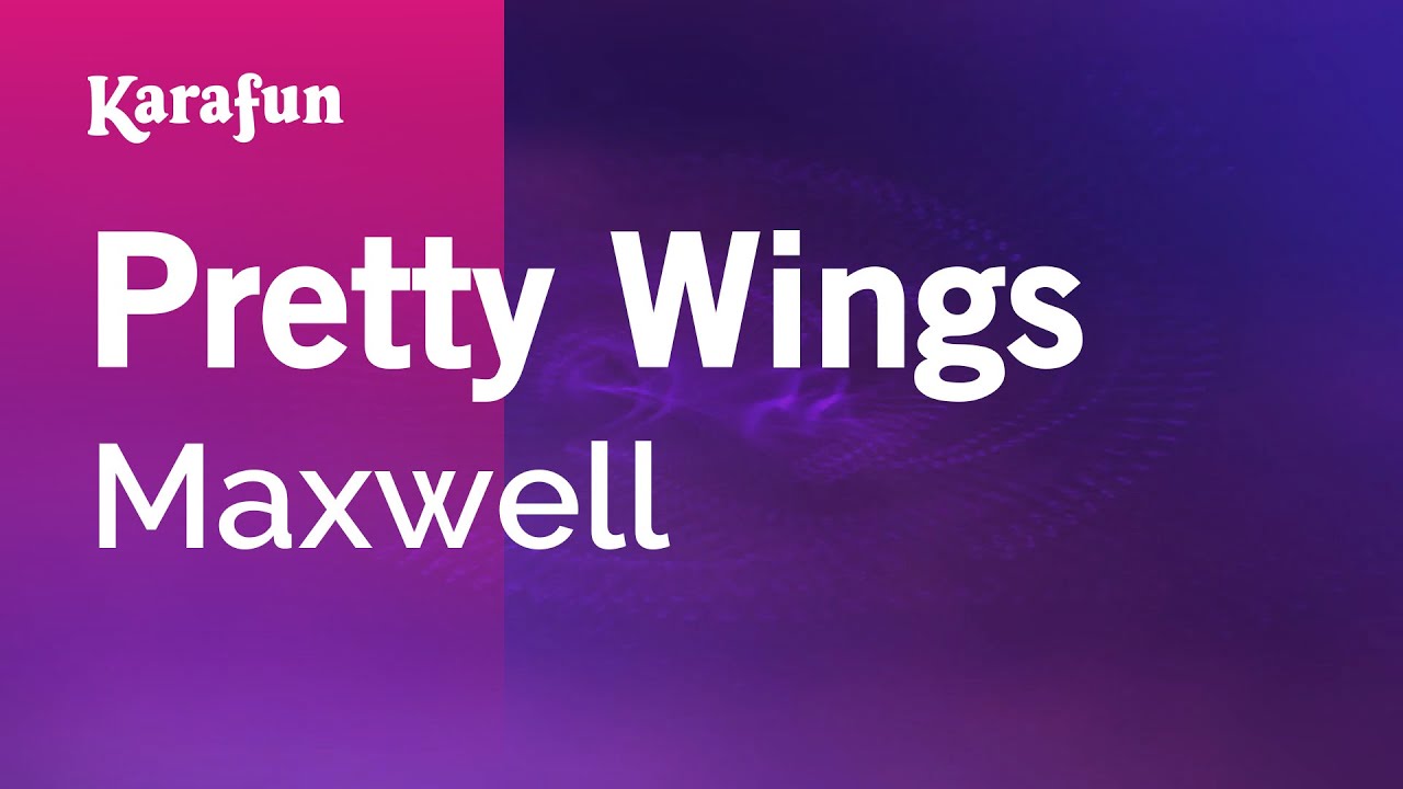 Pretty Wings - Maxwell | Karaoke Version | KaraFun