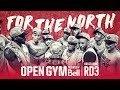 Open Gym: Presented by Bell | Round 3 | For The North