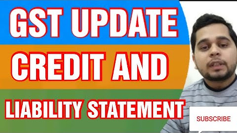 Gst Update |Credit And Liability Statement Table | Credit, Liability Table Same Available
