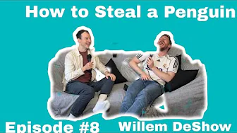 Willem DeShow - Ep 8 - How To Steal A Penguin