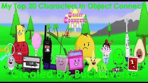 My Top 20 Characters In Object Connects
