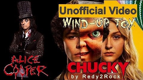 Alice Cooper - Wind-Up Toy (Chucky) (Unofficial Video) (by Redy2Rock)