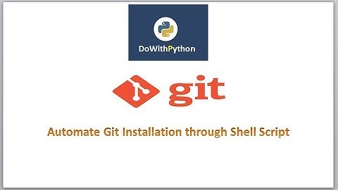 DevOps - git | video - 2 | Automate git installation through Shell Scripting