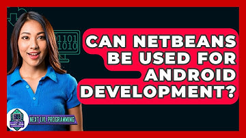 Can NetBeans Be Used For Android Development? - Next LVL Programming
