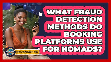 What Fraud Detection Methods Do Booking Platforms Use For Nomads? - Digital Nomad Success Guide