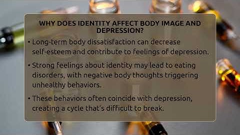 Why Does Identity Affect Body Image And Depression? - Inside Body Image