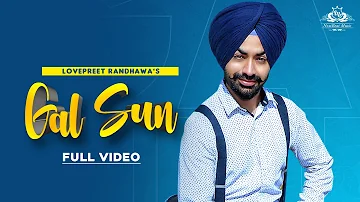 Gal Sun (Official Video) | Lovepreet Randhawa | Kil Banda | Jodhbir Chahal | New Punjabi Songs 2020