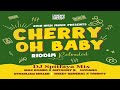 Cherry Oh Baby Riddim Reloaded by DJ Spitfaya_ft_Luciano_Anthony B_Max Romeo_Trinity_Mikey General_S