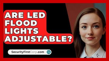 Are LED Flood Lights Adjustable? - SecurityFirstCorp.com