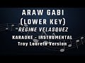 ARAW GABI - LOWER KEY - KARAOKE - INSTRUMENTAL - REGINE VELASQUEZ