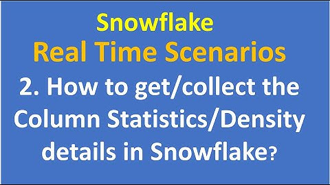2.How to get/collect the Column Statistics/Density details in Snowflake ?|Snowflake | DWH|VCKLY Tech