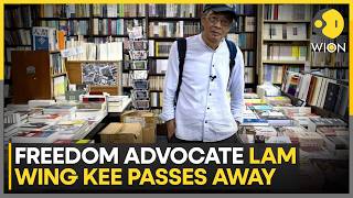 Hong Kong Dissident Lam Wing-Kee Passes Away At 70 | WION News