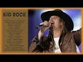 Kid Rock Playlist - Best Kid Rock Album - Best Of Kid Rock Full Album - Kid Rock Greatest Hits