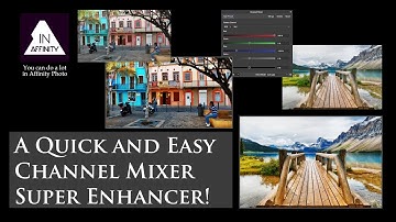 A Quick and Easy Super Enhancer Using the Channel Mixer (using Affinity Photo)