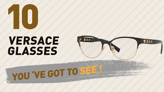 Versace Glasses, Uk Collection // Most Popular 2017