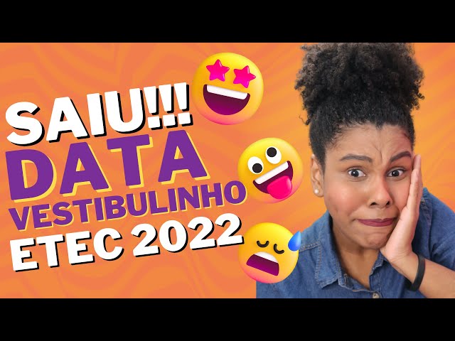 VESTIBULINHO ETEC 2022 → Inscrições, Calendário de Provas e Cursos