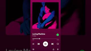 Loving Machine - Tv Girl