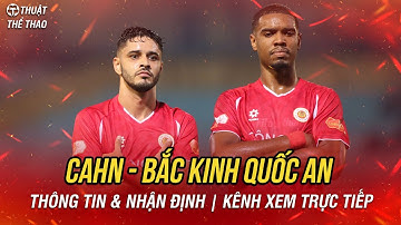 Nhận định CAHN vs Bắc Kinh Quốc An C2 châu Á | Trận chiến quyết định | 19h15 trực tiếp trên FPT Play
